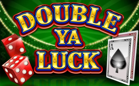 'Double Ya Luck!'